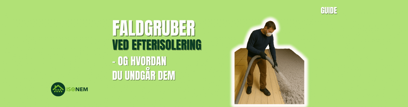 faldgruber ved efterisolering