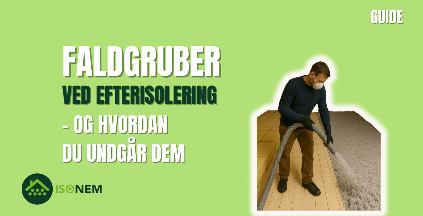 faldgruber ved efterisolering